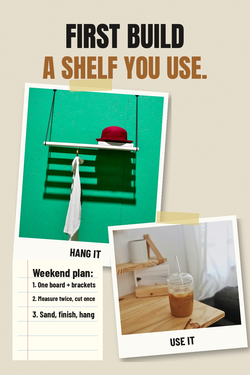First Build: A Shelf You Use.